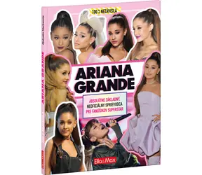 ARIANA GRANDE – Základný sprievodca pre fanúšikov