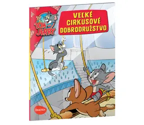 Presco Group Ella&Max VEĽKÉ CIRKUSOVÉ DOBRODRUŽSTVO – Tom a Jerry v obrázkovom príbehu / Jazyková verze: SK / od 4 let