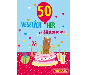 Mindok 50 Veselých her na dětskou oslavu / Délka hry: 15 minut / Počet hráčů: 1 - 20 / od 5 let