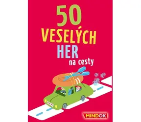 Mindok 50 Veselých her na cesty / Délka hry: 15 minut / Počet hráčů: 2 - 8 / od 4 let
