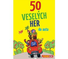 Mindok 50 Veselých her do auta / Délka hry: 15 minut / Počet hráčů: 2 - 8 / od 6 let