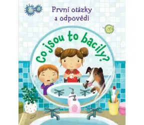 Svojtka & Co. První otázky a odpovědi - Co jsou to bacily? / od 3 let