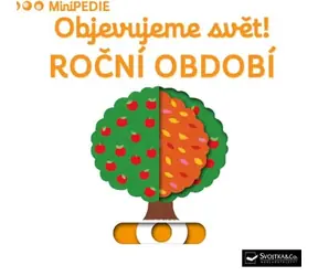 Svojtka & Co. MiniPEDIE Objevujeme svět! Roční období / od 12 měsíců
