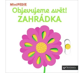 Svojtka & Co. MiniPEDIE Objevujeme svět! Zahrádka / od 12 měsíců
