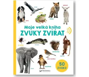 Svojtka & Co. Moje velká kniha Zvuky zvířat / od 1 roku