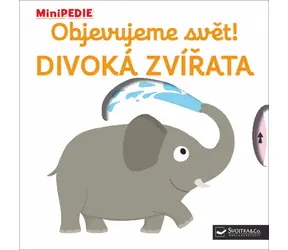 Svojtka & Co. MiniPEDIE Objevujeme svět! Divoká zvířata / od 12 měsíců