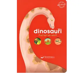 Svojtka & Co. Dinosauři: Proč byli tak velcí? 