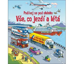 Svojtka & Co. Podívej se pod obrázek – Vše, co jezdí a létá / od 5 let