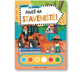 Svojtka & Co. Světlo a zvuky Pojeď na staveniště! / od 3 let