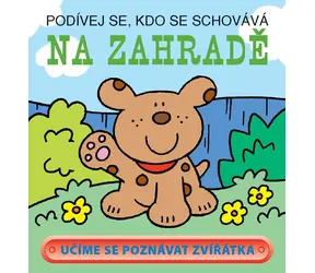 Svojtka & Co. Podívej se, kdo se schovává - Na zahradě / od 12 měsíců