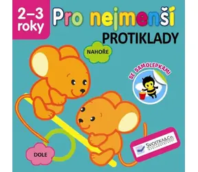 Svojtka & Co. Pro nejmenší - Protiklady se samolepkami 2-3 roky / od 2 let