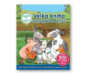 Svojtka & Co. Velká kniha samolepek a aktivit Přátelé z farmy / od 3 let