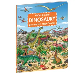 Veľká knižka DINOSAURY pre malých rozprávačov