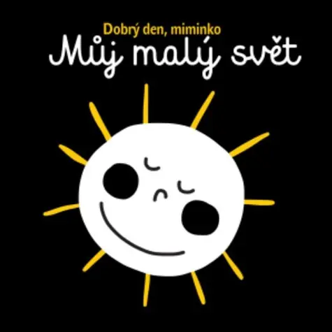 Svojtka & Co. Dobrý den, miminko - Můj malý svět / od 6 měsíců