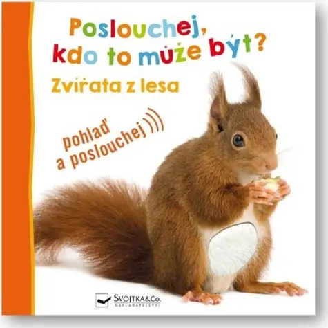 Svojtka & Co. Poslouchej, kdo to může být? Zvířata z lesa / od 18 měsíců