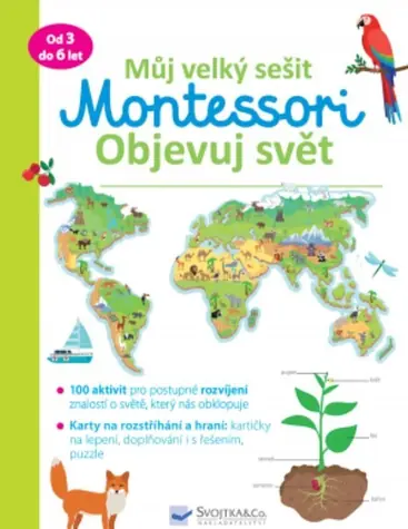 Svojtka & Co. Můj velký sešit Montessori: Objevuj svět / od 3 let