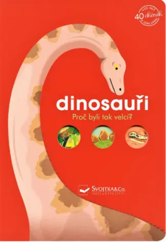 Svojtka & Co. Dinosauři: Proč byli tak velcí? 