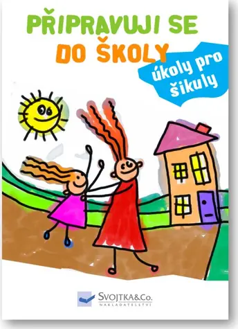 Svojtka & Co. Připravuji se do školy - úkoly pro šikuly