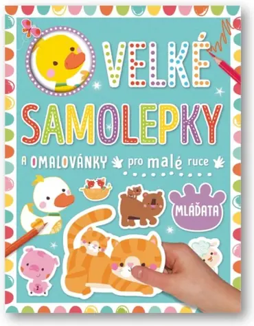 Svojtka & Co. Velké samolepky a omalovánky pro malé ruce: Mláďata / od 3 let