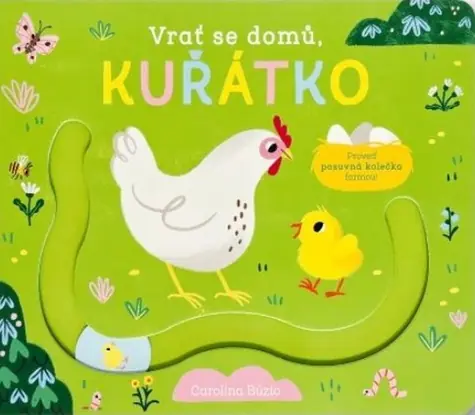 Svojtka & Co. Vrať se domů, kuřátko / od 1 roku
