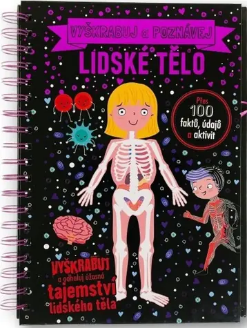 Svojtka & Co. Vyškrabuj a poznávej Lidské tělo / od 3 let