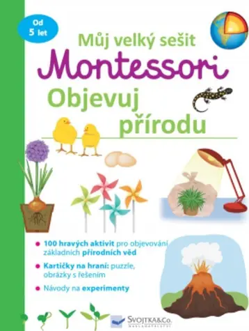 Svojtka & Co. Můj velký sešit Montessori: Objevuj přírodu / od 5 let